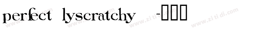 perfect lyscratchy  字体转换